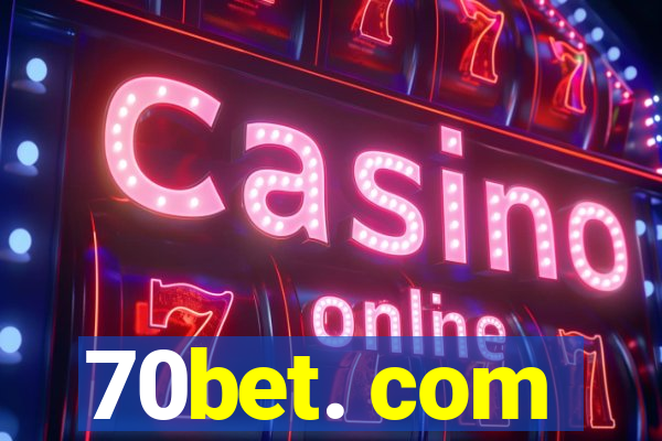 70bet. com